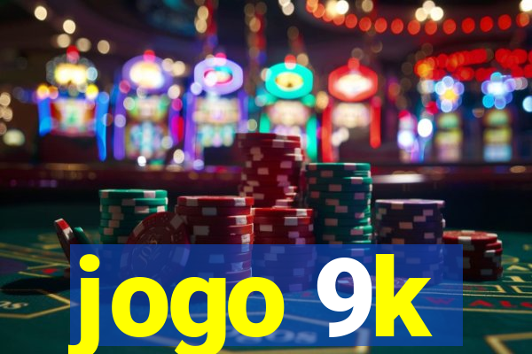 jogo 9k